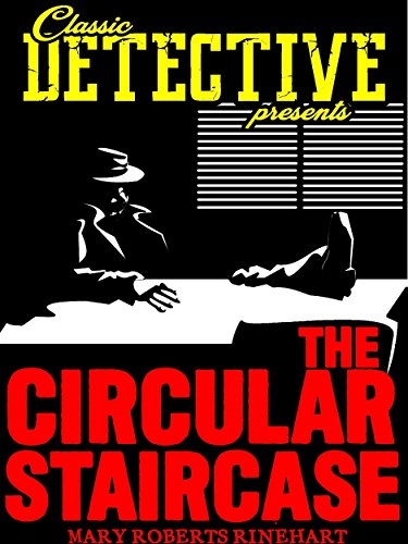 The Circular Staircase (Classic Detective Presents) (English Edition)