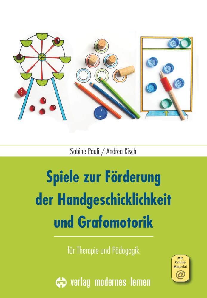 Spiele zur Förderung der Handgeschicklichkeit und Grafomotorik: für Therapie und Pädagogik