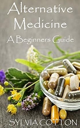 Unlock Wellness: A Comprehensive Review of ‘Alternative Medicine: Beginners Guide to Alternative Medicine’ for a Healthier You Unlock Wellness: A Comprehensive Review of ‘Alternative Medicine: Beginners Guide to Alternative Medicine’ for a Healthier You