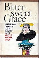 Bittersweet Grace: A Treasury of Twentieth-Century Religious Satire B000GREPA8 Book Cover