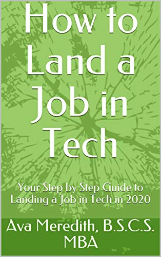  How to Land a Job in Tech: Your Step by Step Guide to Landing a Job in Tech in 2020 (English Edition Livre PDF Gratuit