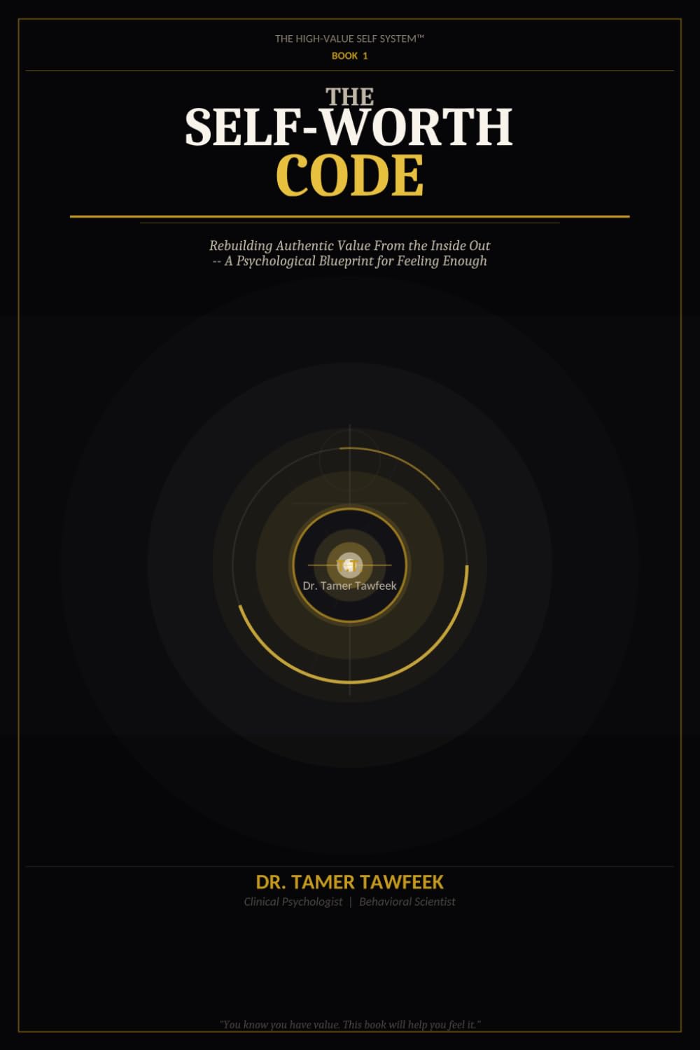The Self-Worth Code: Why You Still Feel Not Enough — and the Neuroscience System to Rebuild Self-Worth, Eliminate Insecurity, and Become Confident From Within (The High-Value Self System™)