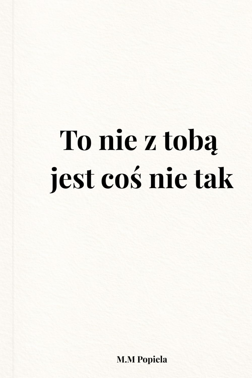 To nie z tobą jest coś nie tak