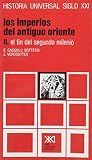 Historia universal / 03 / Los imperios del Antiguo Oriente. II: El fin del segundo milenio (Spanish Edition)