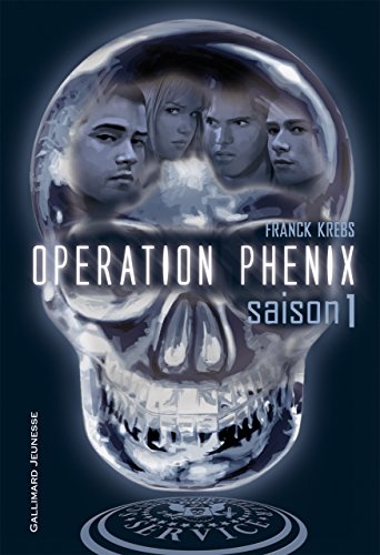 Opération Phénix (Tome 1-Saison 1) Opération Phénix (Tome 1-Saison 1)