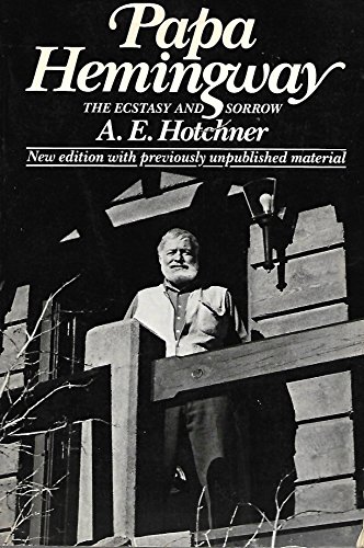 Papa Hemingway: The Ecstasy and Sorrow 0688020429 Book Cover