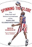 harlem globetrotters 2019 mannheim  Spinning the Globe: The Rise, Fall, and Return to Greatness of the Harlem Globetrotters