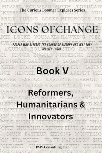 Book V – Reformers, Humanitarians & Innovators: Meet the Changemakers