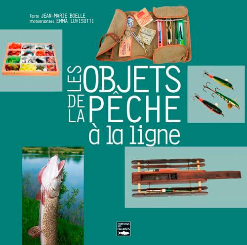 Les Objets De La Pêche À La Ligne - Jean-Marie Boëlle & Emma Luvisutti - Très Bon état