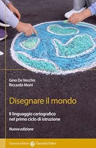Disegnare il mondo. Il linguaggio cartografico nella scuola primaria