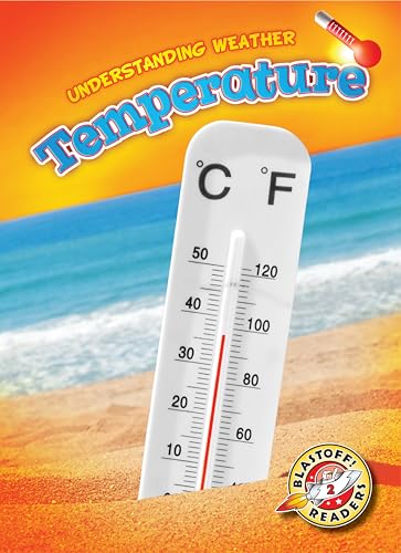 Temperature (Blastoff! Readers: Understanding Weathers) (Understanding Weather: Blastoff Readers, Level 2)