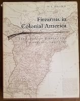 Firearms in Colonial America: The Impact on History and Technology 1492-1792 0874742900 Book Cover