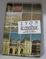 Lyon de Melhor - Lyon the Best - Lyon die Allerbeste 2903811040 Book Cover