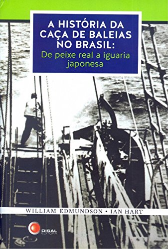 A história da caça de baleias no Brasil: De peixe real a iguaria japonesa