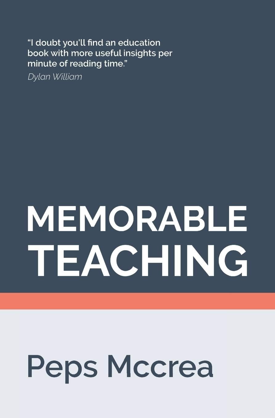 Memorable Teaching: Leveraging memory to build deep and durable learning in the classroom: 2 (High Impact Teaching)