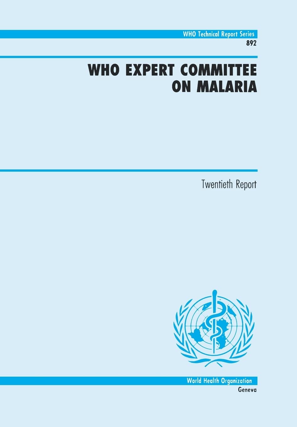 WHO Expert Committee on Malaria: Twentieth Report: No. 892 (WHO Technical Report Series)