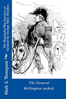 Paperback The Peninsular War Services of General Sir George Allen Madden Book