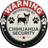 Chihuahua Security Warning Tin Sign Metal Round Sign for Wall Art Room Restaurant Bar Cafe Garage Decor Plaque Unique Gift for Dog Lovers 8x8 In