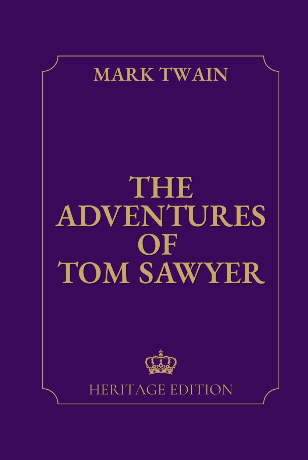 The Adventures of Tom Sawyer | Original Text Heritage Edition