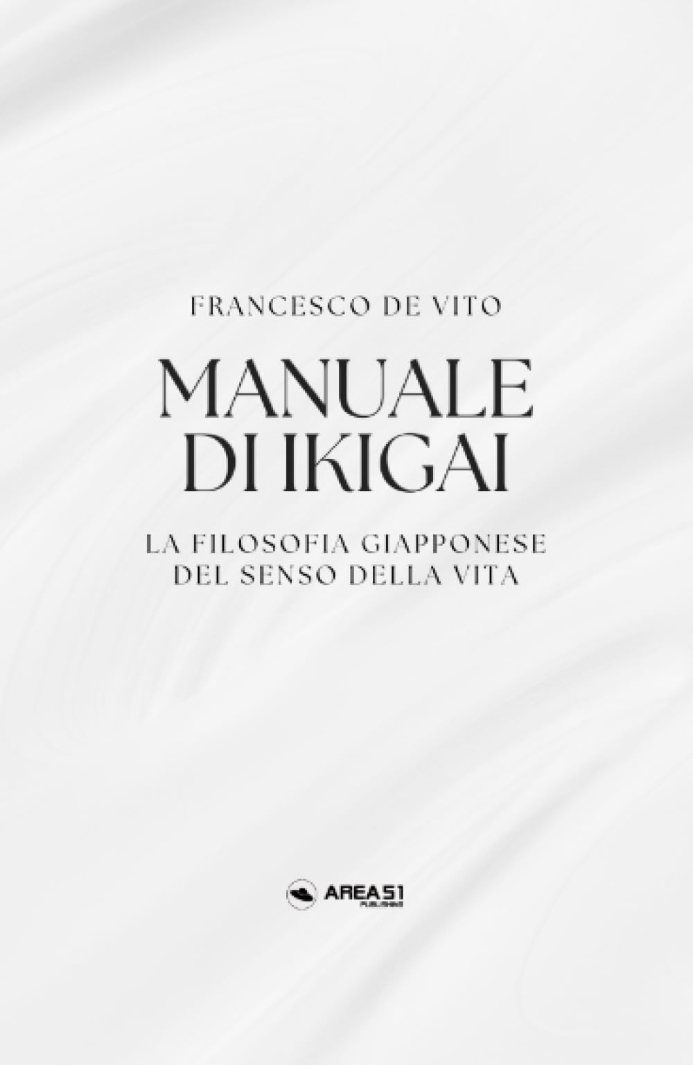 Manuale di Ikigai: La filosofia giapponese del senso della vita