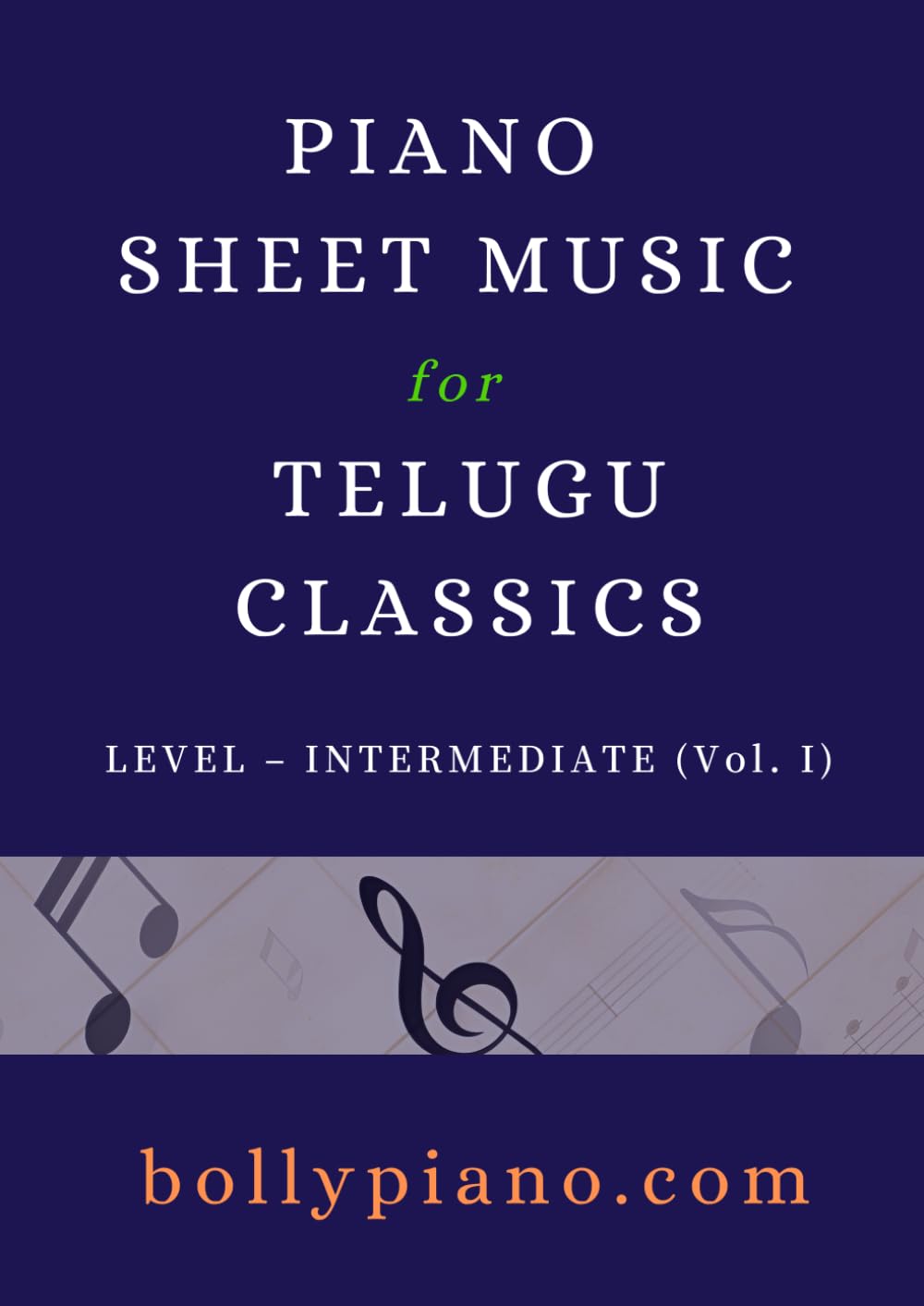 Sheet Music for 10 Popular Telugu Songs: Intermediate Piano Solo Book - Vol. I (Telugu Songs Sheet Music)