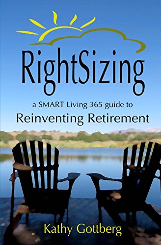 Rightsizing * a smart living 365 guide to reinventing retirement