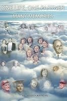 One life, One Partner, Many Memories: My Life thus Far 1478398388 Book Cover
