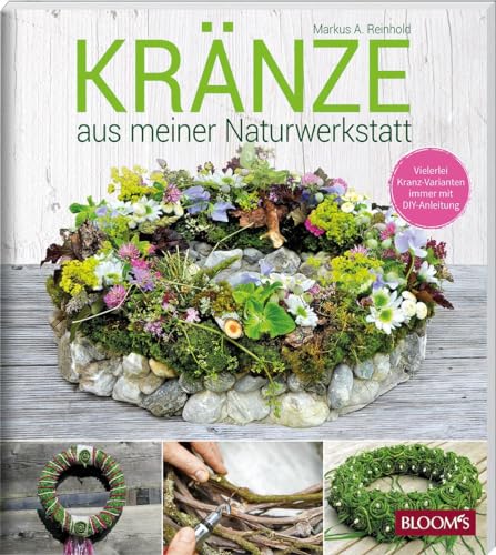 KRÄNZE aus meiner Naturwerkstatt: Vielerlei Kranz-Varianten immer mit...