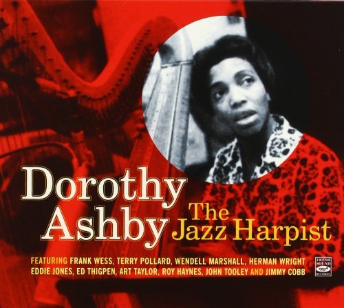Dorothy Ashby / The Jazz Harpist / Hip Harp / In a Minor Groove / Soft Winds by Dorothy Ashby