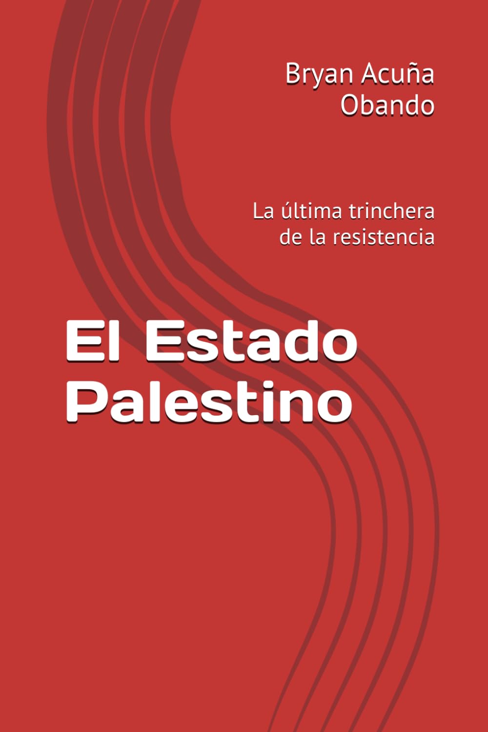 El Estado Palestino: La última trinchera de la resistencia