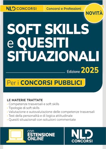 Soft skills e quesiti situazionali per i concorsi pubblici. Manuale per tutti i concorsi 2025