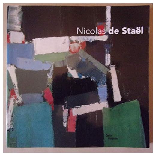 Les Ateliers de Nicolas de Staël : Exposition Paris, 12 mars-30 juin 2003
