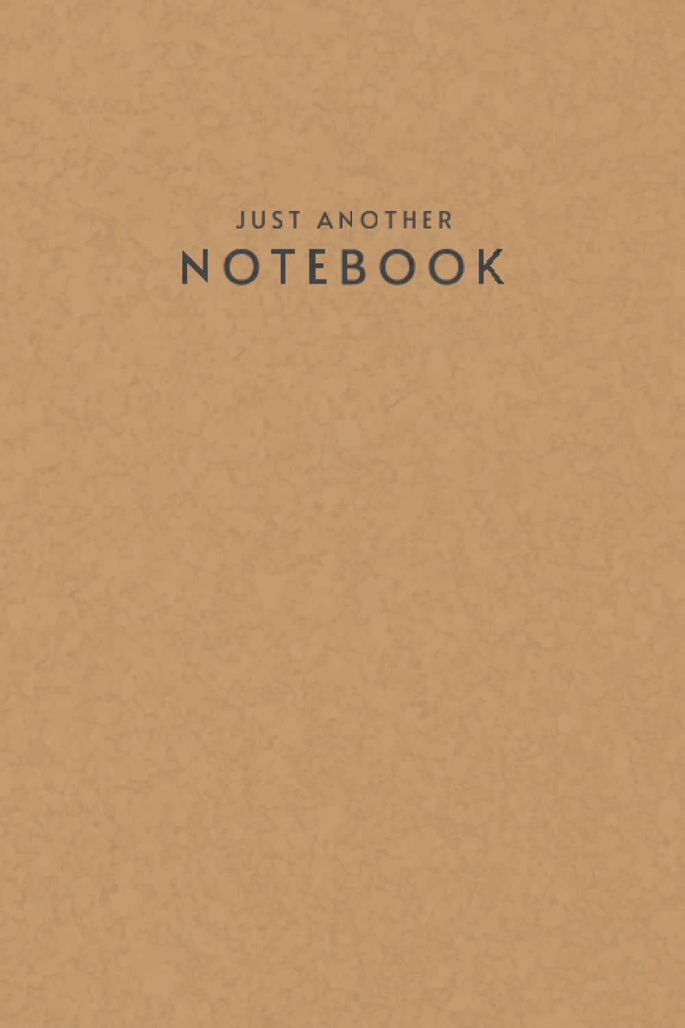 Just another notebook: Minimalist A5 lined journal notebook notepad (6x9") 120 pages