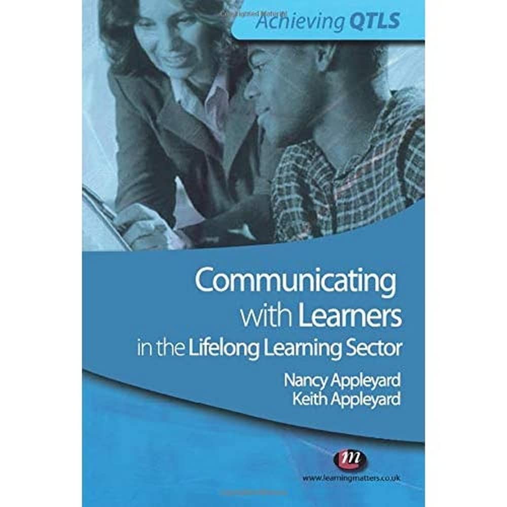 Communicating with Learners in the Lifelong Learning Sector (Achieving QTLS Series)