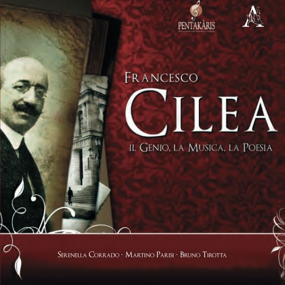 Francesco Cilea: IL GENIO, LA MUSICA, LA POESIA Paperback – 1 July 2016