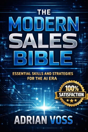  The Modern Sales Bible : Essential Skills and Strategies for the AI Era (English Edition)