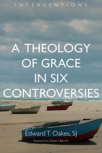A Theology of Grace in Six Controversies (Interventions (INT))