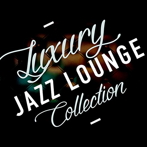 Play Luxury Jazz Lounge Collection by Luxury Lounge Cafe Allstars ...