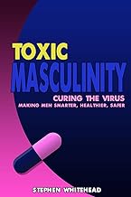 - Toxic Masculinity