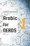 Arabic for Nerds 1: Fill the Gaps - 270 Questions about Arabic Grammar