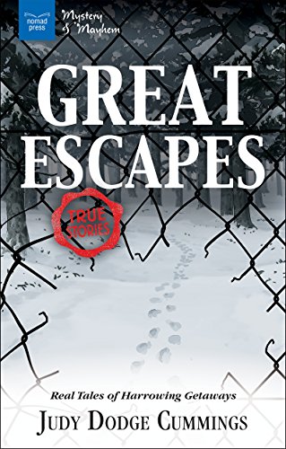 Great Escapes: Real Tales of Harrowing Getaways (Mystery and Mayhem)
