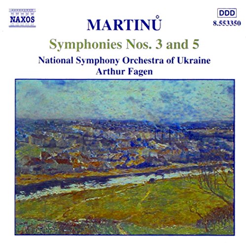 Symphonies Nos. 3 & 5 [Audio CD] Bohuslav Martinu; Martinu and Arthur Fagen
