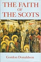 The Faith of the Scots 0713460520 Book Cover