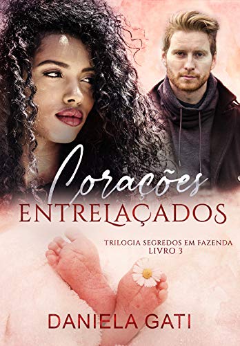 Corações Entrelaçados: Trilogia segredos em fazenda Vol. 3