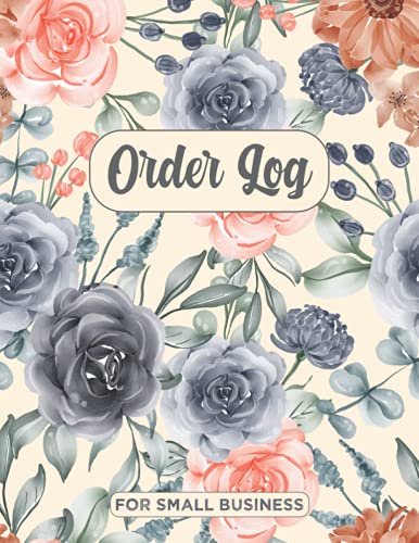 Order Log For Small Business: Track Your Order With This Daily Sales Log Book Small Businesses Purchase Order Log Book And Inventory Log Sales Order Log For Girl Boss And Retail Store. #TOP15