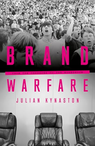 Brand Warfare: From the terraces to the boardroom