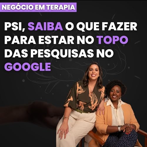Neg&oacute;cio em Terapia - Psi, saiba o que fazer para estar no topo das pesquisas no google.