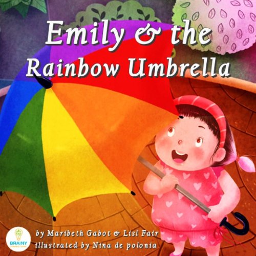 Emily and the Rainbow Umbrella (An Illustrated Children's Picture Book about Colors and Diversity)