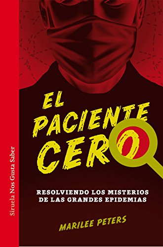El paciente cero: Resolviendo los misterios de las grandes epidemias: 21 (Las Tres Edades / Nos Gust