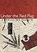 Under the Red Flag: Stories (Flannery O'Connor Award for Short Fiction Ser. Book 3)